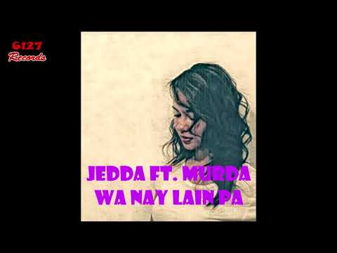 Jedda ft. Murda - Wa nay lain pa