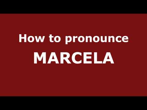 How to Pronounce MARCELA in Spanish - PronounceNames.com