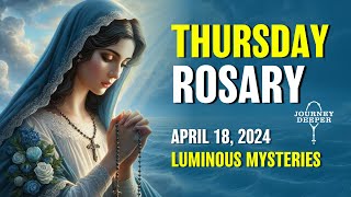 Thursday Rosary 🤍 Luminous Mysteries of the Rosary 🤍 April 18, 2024 VIRTUAL ROSARY