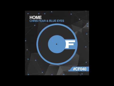 Blue Eyes, Chris Fear - Home (Original Mix) [Core Fever]