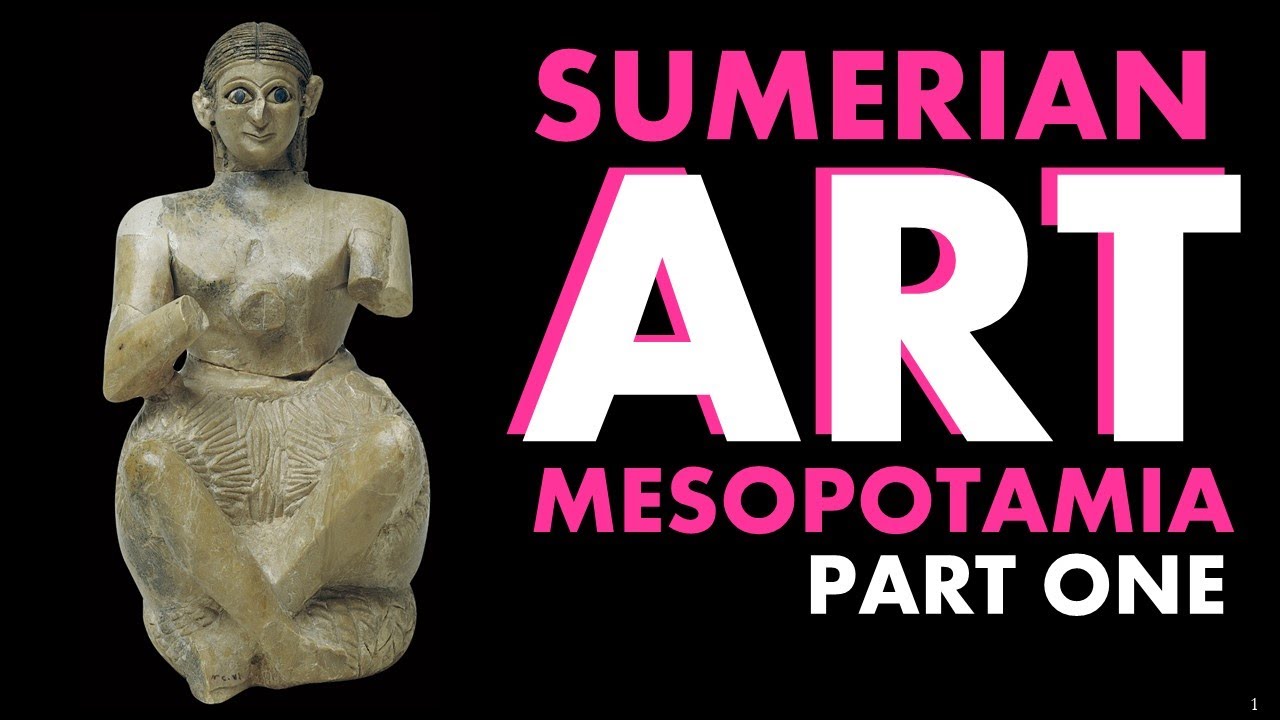Mesopotamian Art Part 1 - Art of Sumer