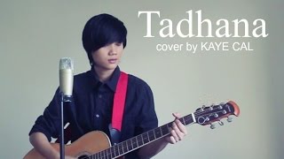 Tadhana - Up Dharma Down (KAYE CAL Acoustic Cover)