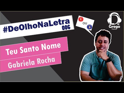 DeOlhoNaLetra#006 - Teu Santo Nome | Gabriela Rocha