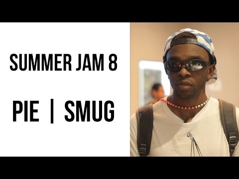 Summer Jam 8 - PIE | Smug