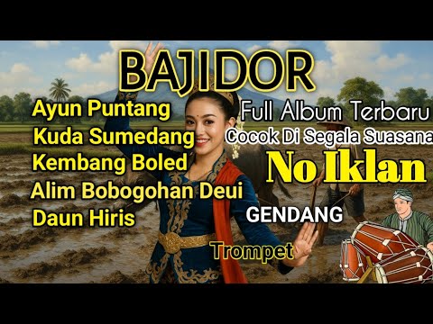 DANGDUT BAJIDOR || AYUN PUNTANG || KUDA SUMEDANG || FULL ALBUM TERBARU 2025 GENDANG RAMPAK TEROMPET