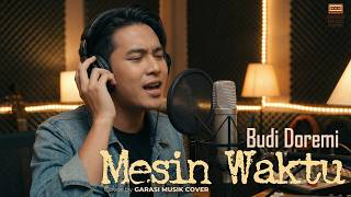 Download lagu Mesin Waktu – Budi Doremi | Cover By Garasi Musik Cover mp3 Download lagu Mesin Waktu – Budi Doremi | Cover By Garasi Musik Cover mp3