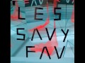 Let's Get Out of Here - Les Savy Fav 