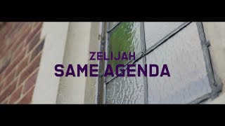 Zelijah - Same Agenda (Official Video)