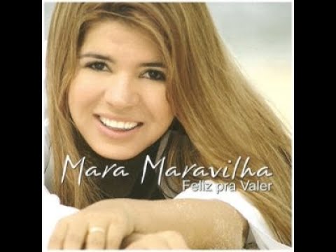 Feliz pra valer - Mara Maravilha (2003)