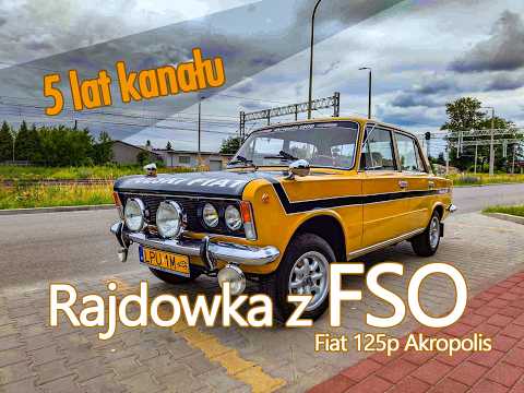 Jan Garbacz: Fiat 125p Akropolis - rajdówka z FSO
