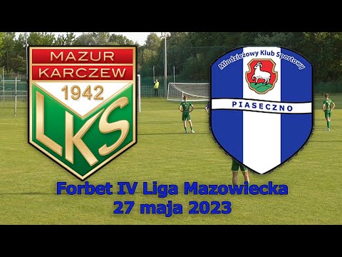 Mazur Karczew - MKS Piaseczno  (27.05.2023) - forbet IV Liga Mazowiecka