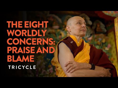 The Eight Worldly Concerns: Praise and Blame