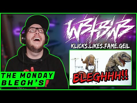 THE MONDAY BLEGH'S | We Butter The Bread With Butter - "Klicks.Likes.Fame.Geil" (REACTION!!)