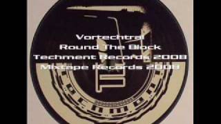 Vortechtral - Round The Block - TECHMENT vs MIXTAPE 2008 TMRVS002