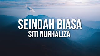 SITI NURHALIZA - Seindah Biasa (Lyric Video)