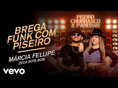 Márcia Fellipe, Zeca Bota Bom - Brega Funk E Piseiro