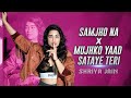 Samjho Na X Mujhko Yaad Sataye Teri | Shriya Jain