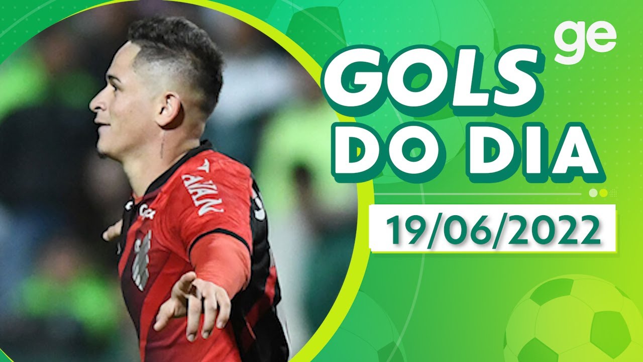GOLS DO DIA 19/06/2022