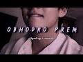 Obhodro Prem Sped Up Reverb