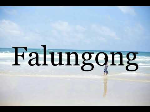 How To Pronounce Falungong🌈🌈🌈🌈🌈🌈Pronunciation Of Falungong