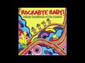 Rockabye Baby Playlist