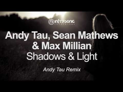 Andy Tau, Sean Mathews & Max Millian - Shadows & Light (Andy Tau Remix) [Infrasonic] OUT NOW!