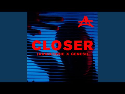 Adriatique, Emmit Fenn - Closer (Adriatique x GENESI)