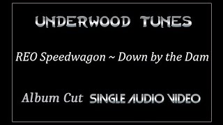 REO Speedwagon ~ Down by the Dam ~ 1974 ~ Single Audio Video