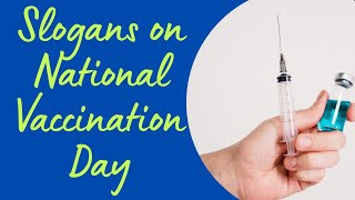 Best Slogans & Quotes On National Vaccination Day/National Vaccination Day Slogans in English