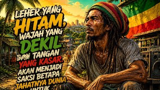 Download lagu Leher Hitam, Tangan Kasar – Kisah Perjuangan Laki-Laki Miskin | Reggae Motivasi mp3