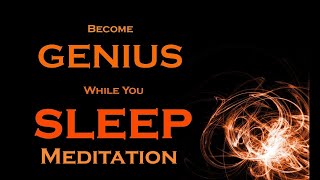 Become GENIUS while you SLEEP ~ Develop the Genius Mindset