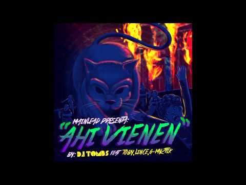 Dj Tombs Ft Toby, Lince, G Miztik   Ahí Vienen