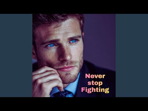 Never stop Fighting