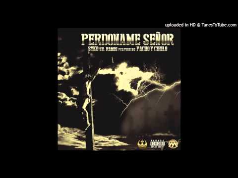 Perdoname Senor - Pacho y Cirilo Ft. Syko Sr. Ramos