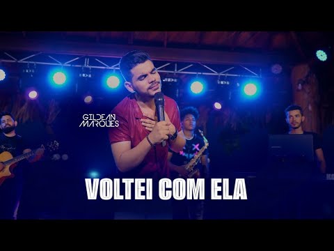 Voltei com ela - Gildean Marques (DVD Vem se apaixonar)