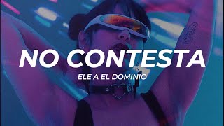 Ele A El Dominio - No Contesta (Letra/Lyrics)