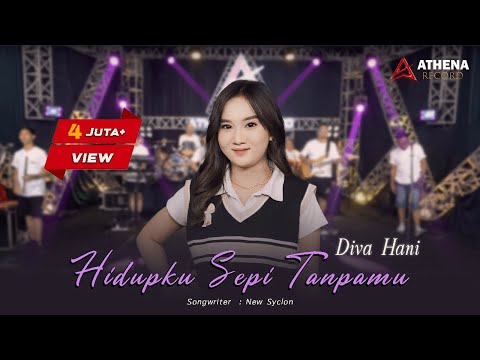 Hidupku Sepi Tanpamu - Diva Hani (New Syclon Cover) Kucinta dirimu, kubenci hadirmu