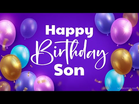 Happy Birthday Son || Birthday Wishes and Greetings For Your Son || WishesMsg.com