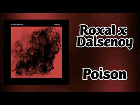 Roxal x Dalsenoy - Poison