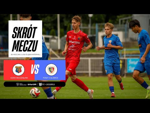 SKRÓT MECZU: ODRA WODZISŁAW - PIAST II GLIWICE