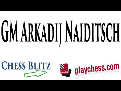 ♚ GM Arkadij Naiditsch Chess Blitz ♚ Playchess.com