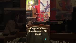 Young and Foolish: The Tony Bennett / Bill Evans Album