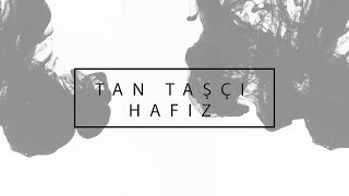 Tan Taşçı - Hafız (Official Lyric Video)