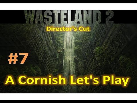 Wasteland 2: Director's Cut: A Cornish Let's Play   #7