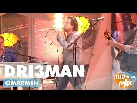 Dri3man - Omarmen | TIJD VOOR MAX