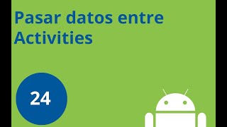 Clase 24, Curso Android desde cero - Pasar datos entre Activities