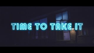 Time to Take it - (Official Visual)
