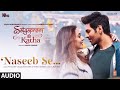 Naseeb Se (Video) SatyaPrem Ki Katha | Kartik, Kiara | Sameer V, Sajid N, Namah | Payal D, Vishal M