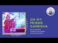 Oh My Friend Ganesha Kids Performance Annual Concert 2019 20 JOY KIDS CARE Best Preschool