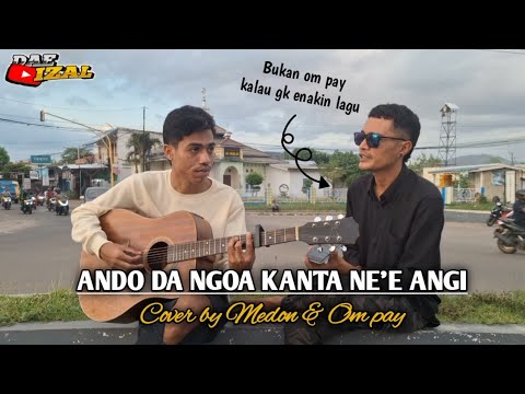 Ando Da Ngoa kanta Nee Angi - Rawa Mbojo Cover By Om Pay
